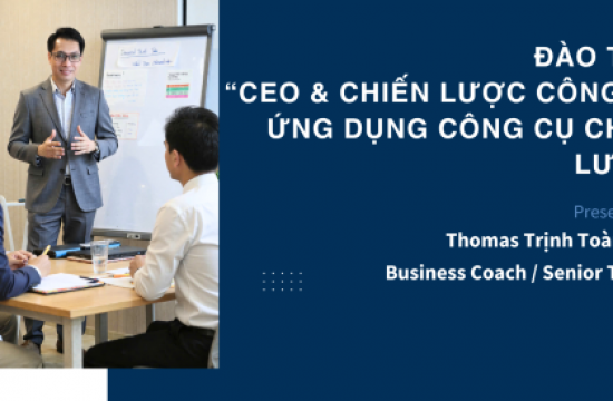 CEO & CHIẾN LƯỢC CÔNG TY – ỨNG DỤNG CÔNG CỤ CHIẾN LƯỢC