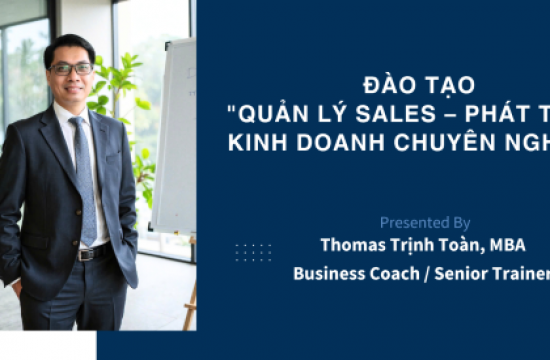 QUẢN LÝ SALES – PHÁT TRIỂN KINH DOANH CHUYÊN NGHIỆP
