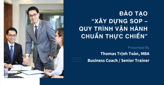 “XÂY DỰNG SOP – QUY TRÌNH VẬN HÀNH CHUẨN THỰC CHIẾN”